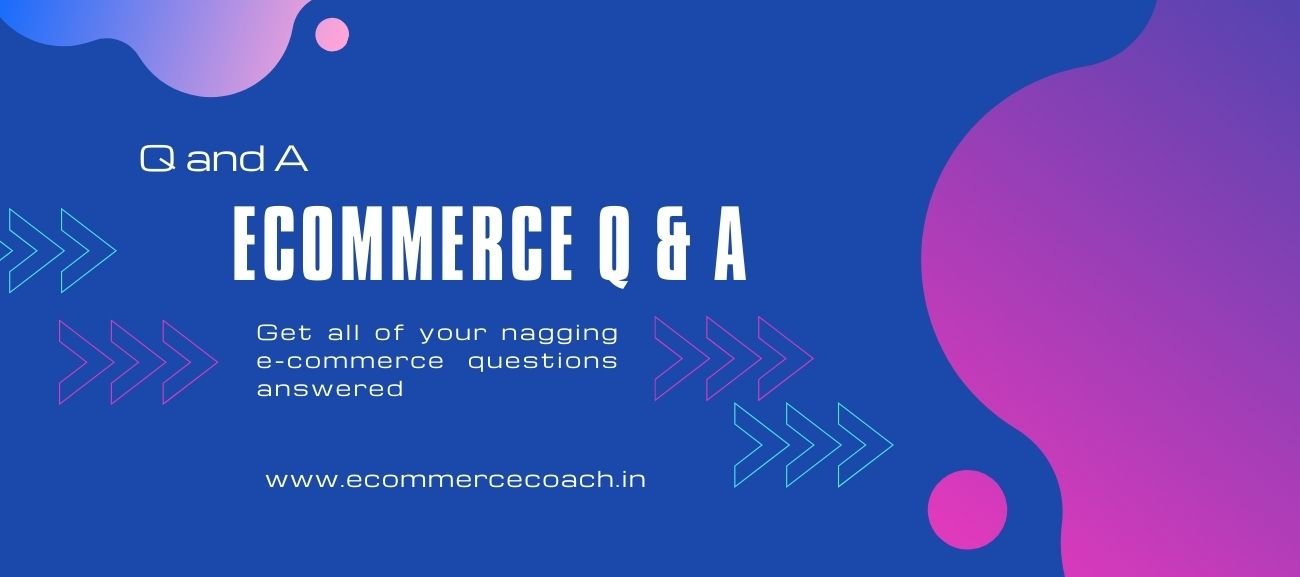 E-Commerce Q and A: Top E-Commerce Questions Answered